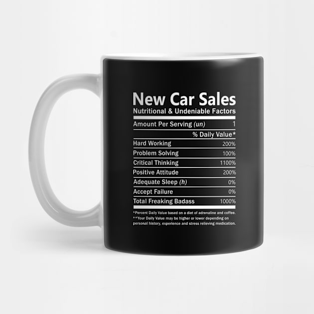 New Car Sales T Shirt - Nutritional and Undeniable Factors Gift Item Tee by Ryalgi